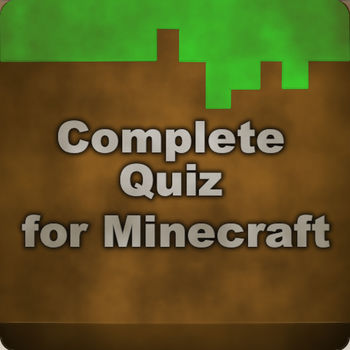 Complete - Quiz for Minecraft - Play the First Universal Minecraft Quiz!!, with over 2,000,000+ Minecraft players to compete against. How smart are you in Minecraft? Are you able to answer any Minecraft question? Use your knowledge to test with Minecraft Quiz!With over 200 questions! You will be quizzing your friends, family, for days or weeks to see who is the smartest in Minecraft!Follow us in Twitter:Twitter: @TinyLemonGamesFor concerns, or problem in the game email to:tinylemongamessuport@gmail.comMinecraft is a trademark of Mojang AB Tiny Lemon Games is not endorsed by or affiliated with the creator of this games or its licensors. All characters, their names, places, and other aspects of the game described within the application are trademark and owned by their respective owners. This application is intended for educational purposes only.