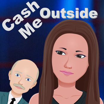 Cash me outside - Cash me outside, how bout dat?Run and jump your way out of trouble while collecting gems.How to play:> Tap to jump> Don\'t fall off> Collect gems> Unlock characters#CashMeOutsideHowBoutDat