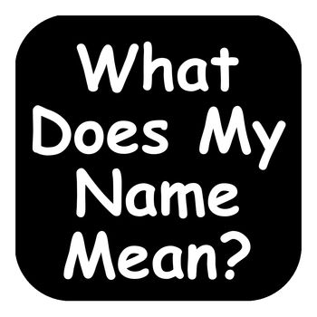 What Does My Name Mean?? - What does your name mean? Find out! See name meanings, origin and how popular your name is! Over 40,000 names included for FREE!**** HINT: If your name is not listed, post it in the comments as a review and we\'ll add it! ****