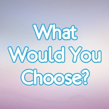 What Would You Choose - A Game of Questions and Decisions - Enjoy a classic game of What Would You Choose full of thousands of questions and statistics to keep track of your answers.Would You Choose…Be Your Favorite Villain or Your Favorite Hero?Have the Talent to Sing or Dance?Do Your Best Friend’s Laundry or Your Siblings Dishes?With hundreds of questions, this game will keep you busy for hours. For even more fun, gather your family and friends around your device and take turns passing it around!This game does not feature any dirty or offensive questions.